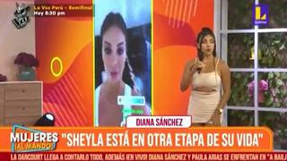 Diana Sánchez asegura que Sheyla Rojas siempre ha sido una buena madre: “Siempre lo tiene en mente”
