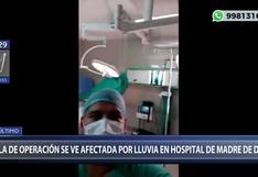 Lluvia ingresa a sala de operación de hospital regional de Madre de Dios (VIDEO)