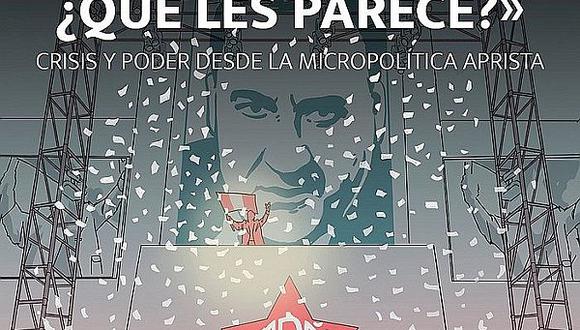 ​Moisés Rojas presentará libro "Este es el Apra, ¿qué les parece?"