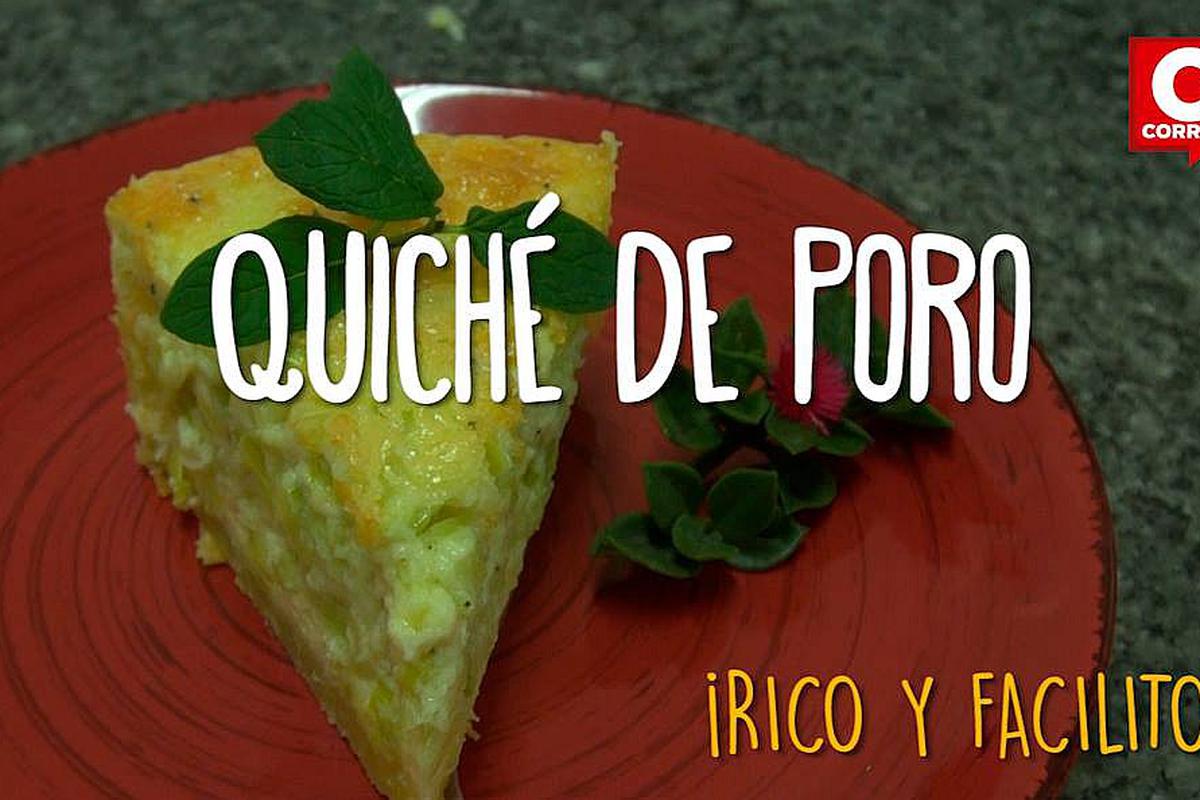 Rico y facilito: aprende la receta de este delicioso Quiché de poro (VIDEO)  | GASTRONOMIA | CORREO
