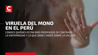 Viruela del Mono en el Perú: todo lo que se sabe sobre la vacuna, focos de transmisión y perfil de los infectados