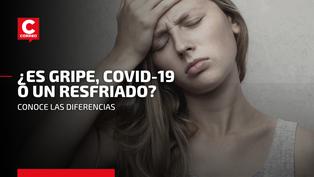 ¿Es gripe, COVID-19 o un resfriado?: conoce las diferencias de estas infecciones respiratorias
