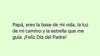 Día del Padre: las mejores frases de WhatsApp para un papá luchador