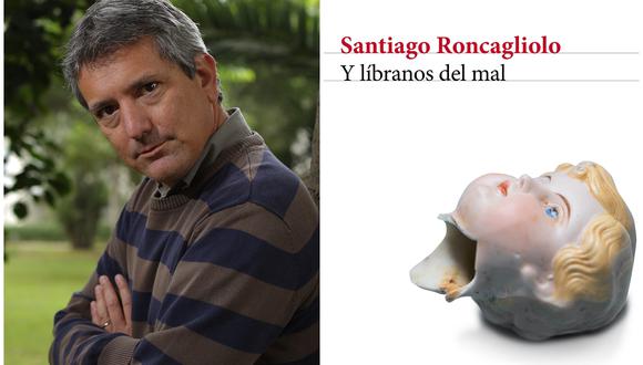 Santiago Roncagliolo junto a su novela "Y líbranos del mal". (Foto: Victor Idrogo / Editorial Planeta)