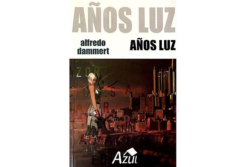 Alfredo Dammert: Presentan "Años Luz" libro de ciencia ficción de escritor peruano