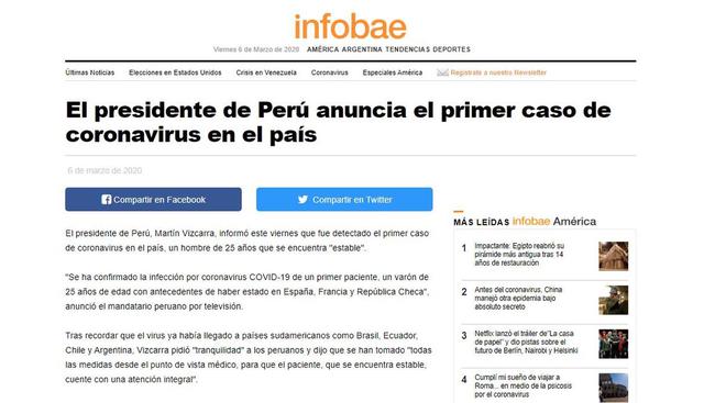 El medio argentino Infobae tituló su nota web de la siguiente manera: "El presidente de Perú anuncia el primer caso de coronavirus en el país". (Infobae).