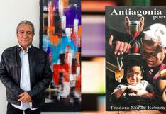 Antiagonia: 46 poemas e ilustraciones de Teodoro Núñez Rebaza