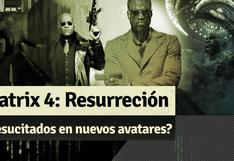Matrix 4 Resurrección: ¿Resucitaron en nuevos cuerpos?