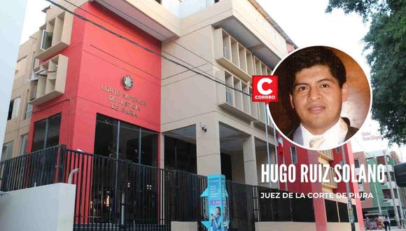 Se trata del juez Hugo Miguel Ruiz Solano, del Sexto Juzgado Penal Unipersonal de la Corte Superior de Justicia de Piura.