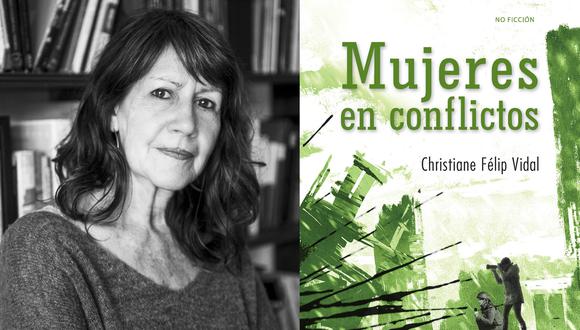 Christiane Félip Vidal es una narradora que acaba de publicar su investigación "Mujeres en conflictos". (Foto: Cocodrilo Ediciones)