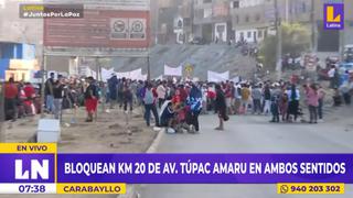 Carabayllo: manifestantes bloquean Km 20 de la Av. Túpac Amaru en ambos sentidos | VIDEO
