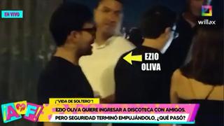 Seguridad le dice a Ezio Oliva que ya no hay ingreso a la discoteca, pero él quiere entrar a la fuerza (VIDEO)
