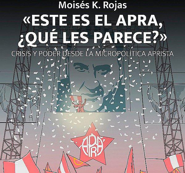 ​Moisés Rojas presentará libro "Este es el Apra, ¿qué les parece?"