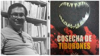 Presentan los libros “Cosecha de tiburones” y “Viaje a través de la piel”