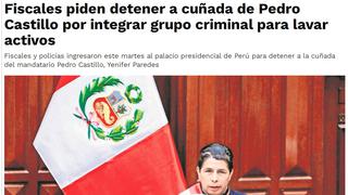 Pedro Castillo: búsqueda de Yenifer Paredes es noticia internacional (FOTOS)
