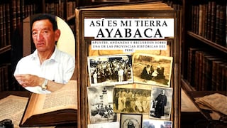 En Piura publican libro póstumo “Así es mi tierra Ayabaca “