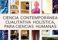 Ciencia cualitativa holística para ciencias humanas