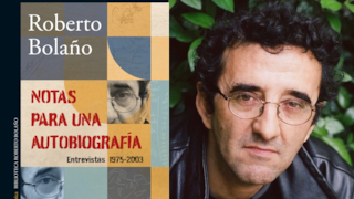 Roberto Bolaño, en primera persona: las conversaciones que revelan al escritor detrás de su obra