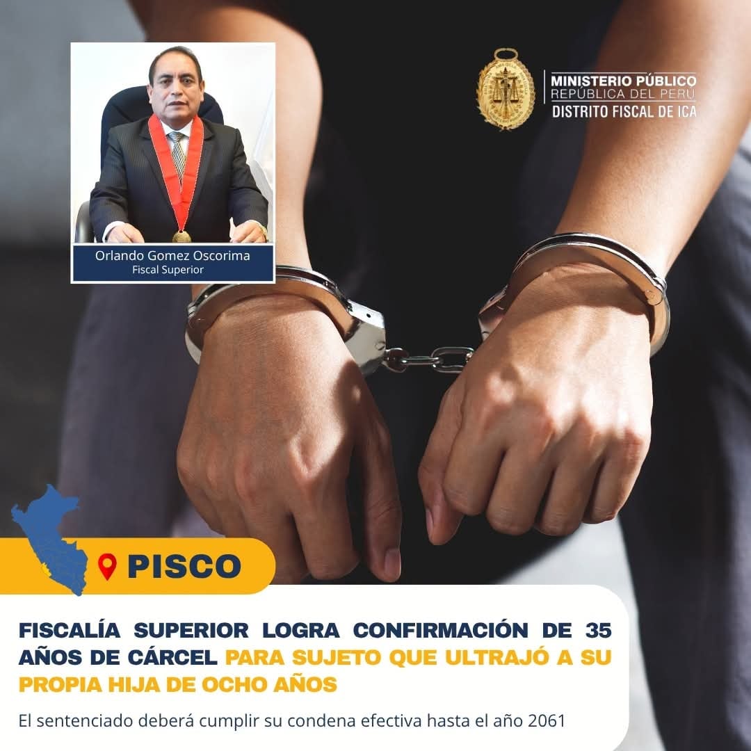 Pisco: 35 años de cárcel contra sujeto que violó a su propia hija de 8 años en San Clemente