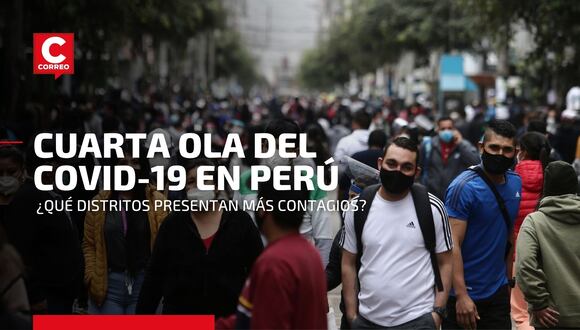 Cuarta ola del COVID-19: conoces cuáles son los distritos y regiones con mayor número de contagios, según EsSalud