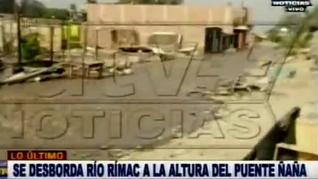 Chosica: Reportan desborde del río Rímac en Ñaña (VIDEO)