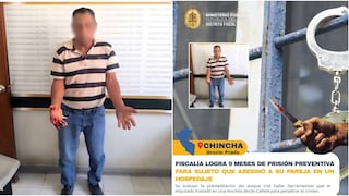 Chincha: cárcel para sujeto por causar la muerte de su expareja al atacarla con cuchillo