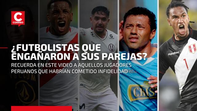Futbolistas que habrían sacado los pies del plato: estos son los jugadores peruanos que habrían sido infieles