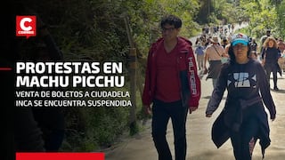 Machu Picchu: protestas por suspensión de venta de entradas a la ciudadela inca