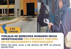 Investigan presunto caso de tortura de un interno en el penal de Chincha