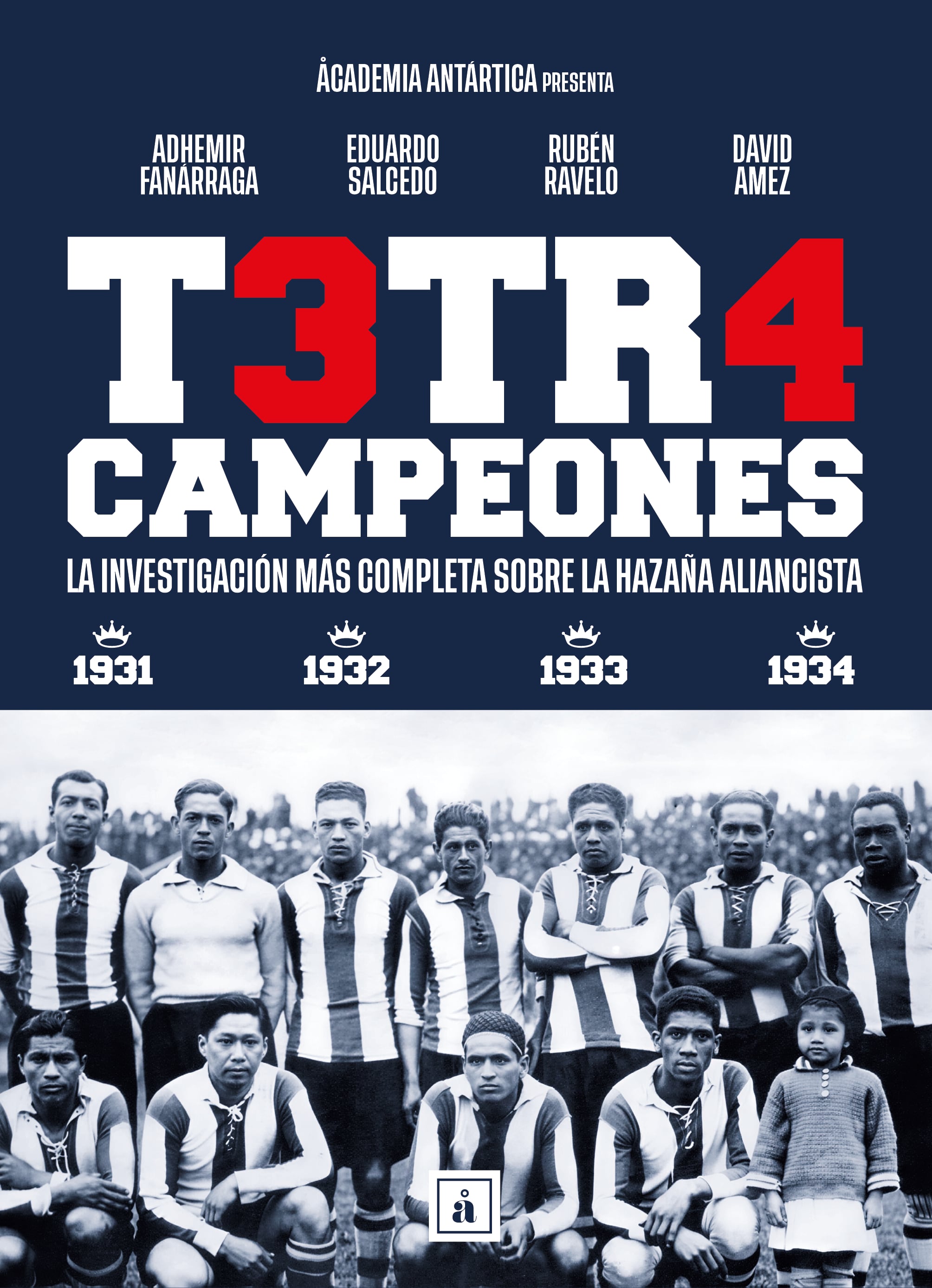 Libro «T3tr4campeones» que reabre el debate sobre el título de 1934. (Foto: Academia Antártica).