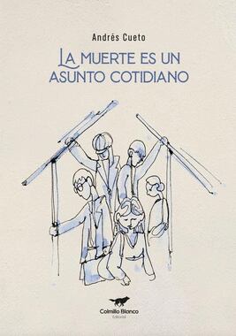 Portada de "La muerte es un asunto cotidiano" (Foto: Colmillo Blanco)