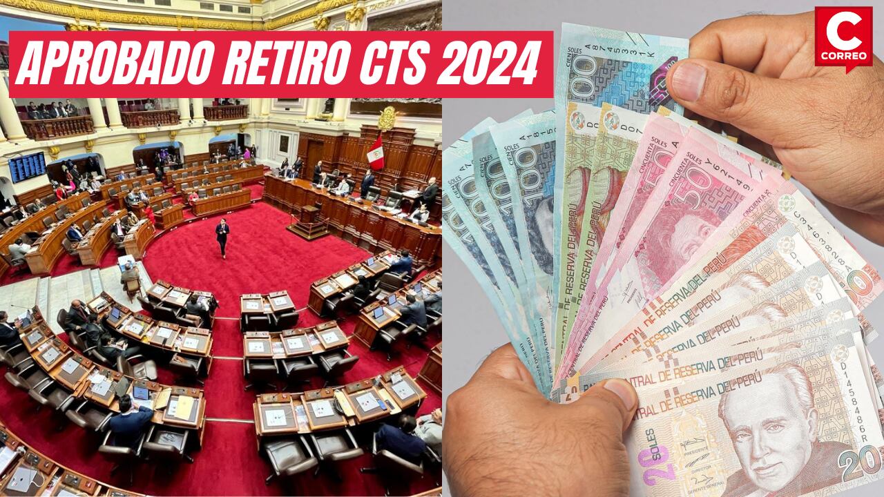 Retiro CTS 2024: ¿Cuándo comenzará el desembolso tras la aprobación del Congreso?