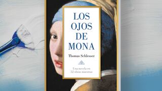 Reseña del libro “Los ojos de Mona” de Thomas Schlesser: contemplar el mundo a través del arte