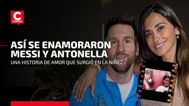 Leo Messi y Antonella Roccuzzo: una historia de amor que superó el tiempo y la distancia