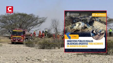 Nasca: Fiscalía inicia diligencias en zona donde cayó avioneta que dejó 13 fallecidos