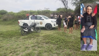 Chiclayo: hallan muerta a adulta mayor reportada como desaparecida en Zaña