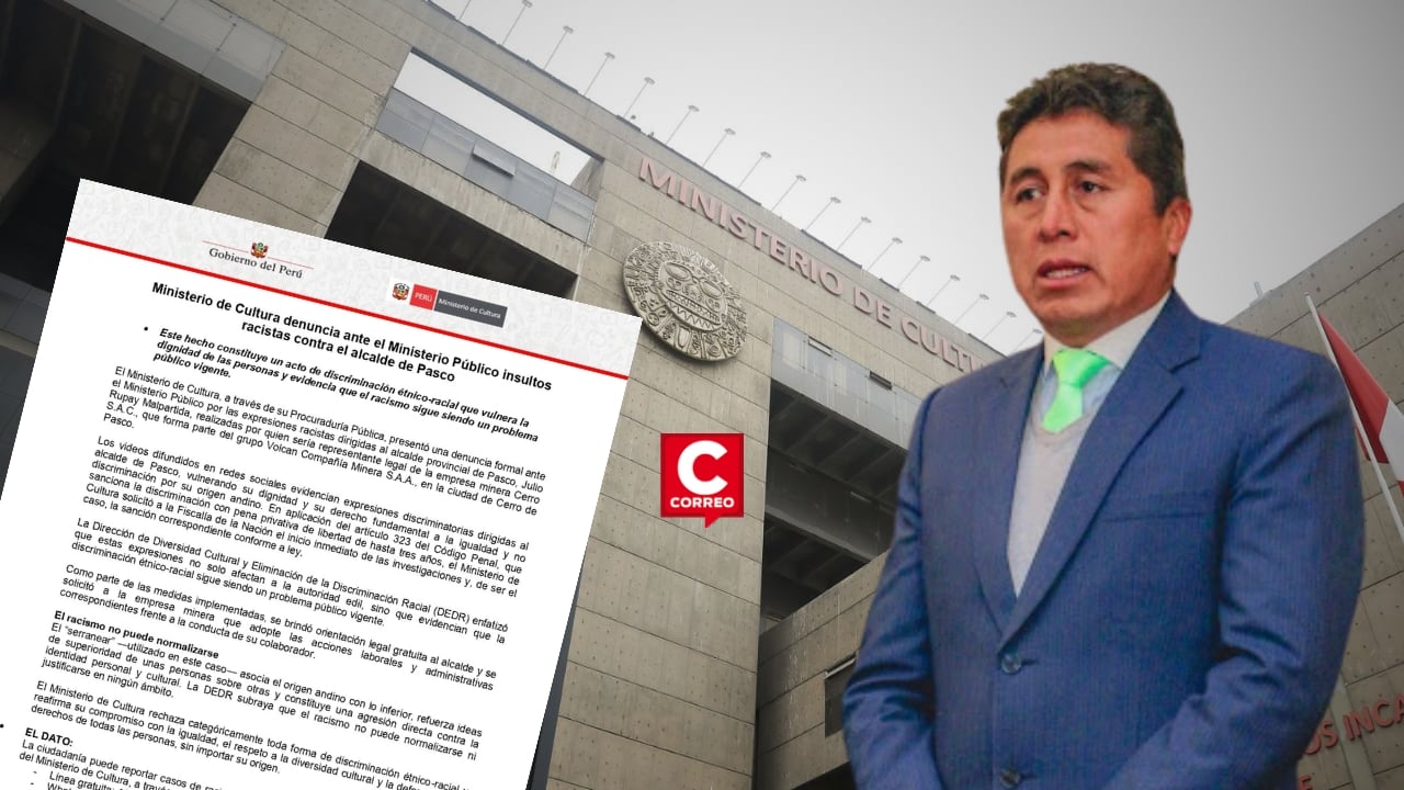 Ministerio de Cultura presenta denuncia ante la Fiscalía por expresiones racistas contra alcalde de Pasco. Composición: Diario Correo.