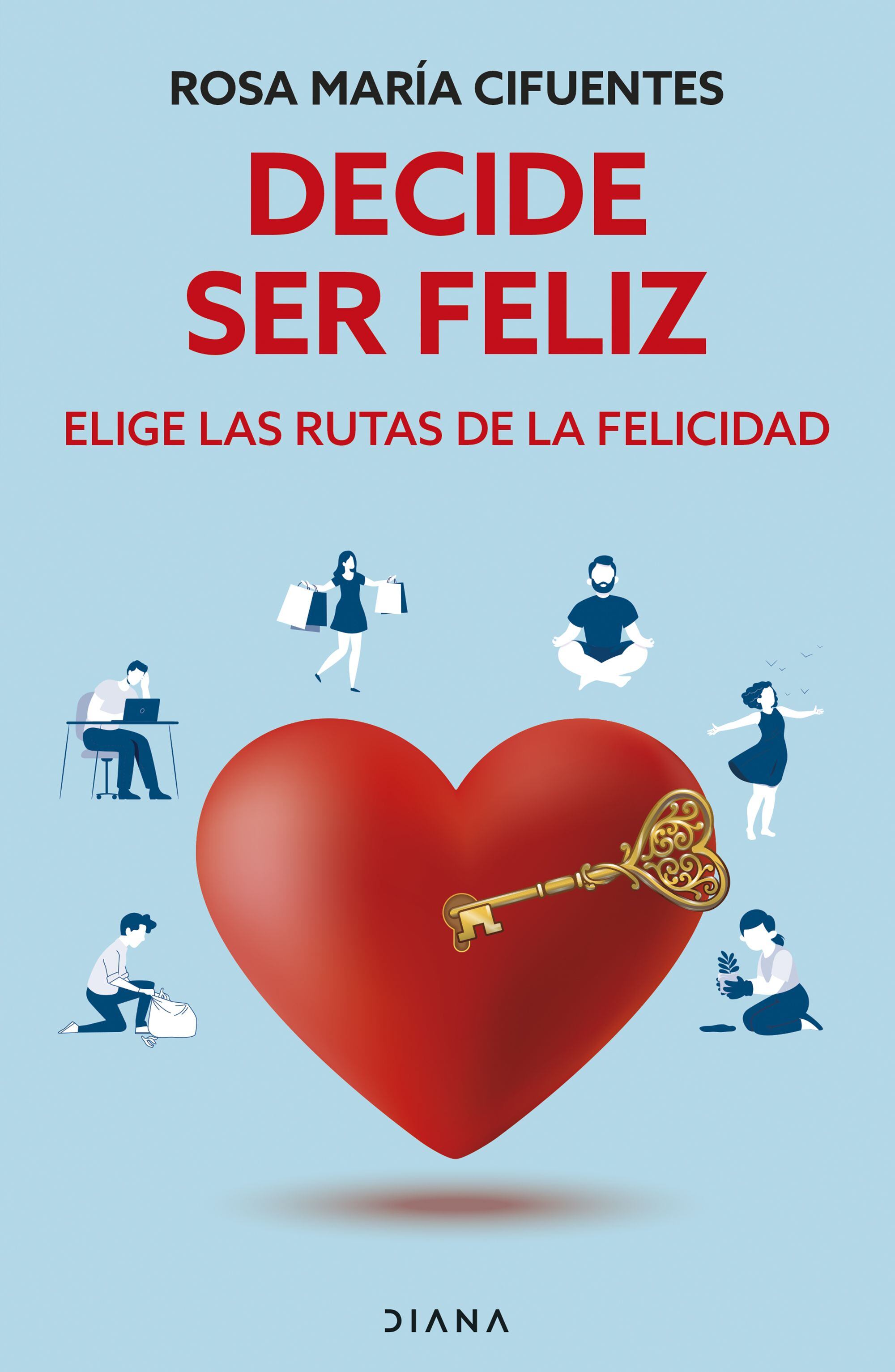 Portada del libro “Decide ser feliz” (Foto: Diana)
