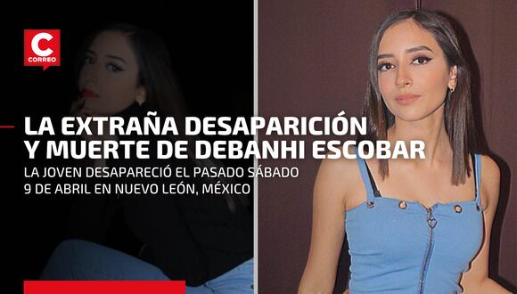 Debanhi Escobar: la cronología de la misteriosa desaparición de la joven mexicana
