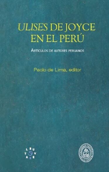 Portada del libro "Ulises de Joyce en el Perú" (Foto: Revuelta / APL)