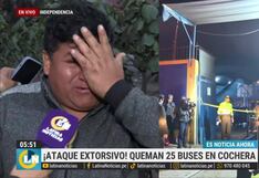 Conductor rompe en llanto al ver su bus incendiado: “No lo he terminado de pagar” (VIDEO)