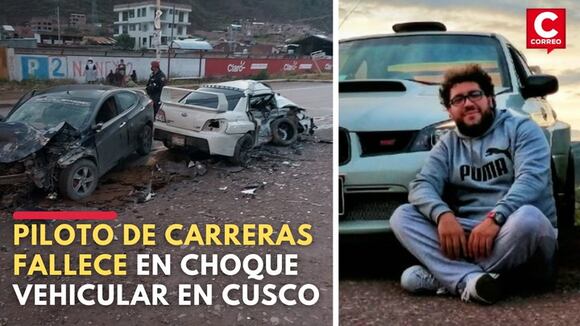 Piloto de carreras fallece en accidente automovilístico en Cusco | CORREO
