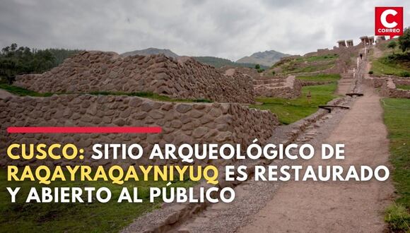 Sitio Arqueológico de Raqayraqayniyuq es restaurado y abierto al público en Cusco | CORREO