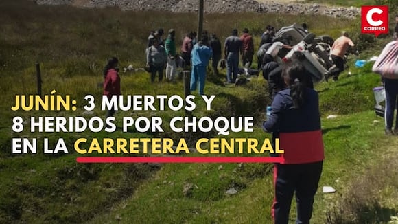 Junín: 3 muertos y 8 heridos por choque en la Carretera Central | CORREO