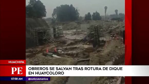 Huachipa: Obreros se salvan tras rotura de dique en Huaycoloro