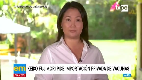 Keiko Fujimori invoco al presidente Sagasti permitir la importación de vacunas por parte de privados