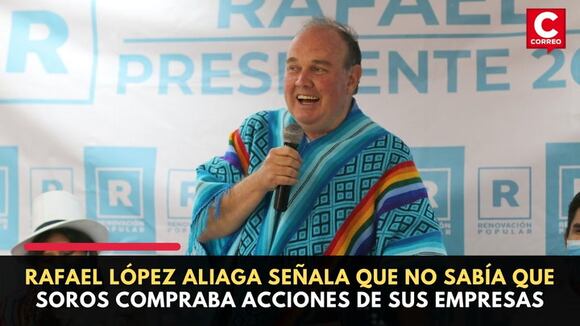 Rafael López Aliaga: “yo no conozco a Soros ni me interesa conocerlo” | CORREO