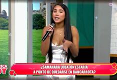 Samahara Lobatón afirma que está en bancarrota (VIDEO)