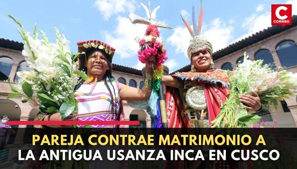 Cusco: Profesor de descendencia inca y su novia contraen matrimonio a la antigua usanza del incanato | CORREO