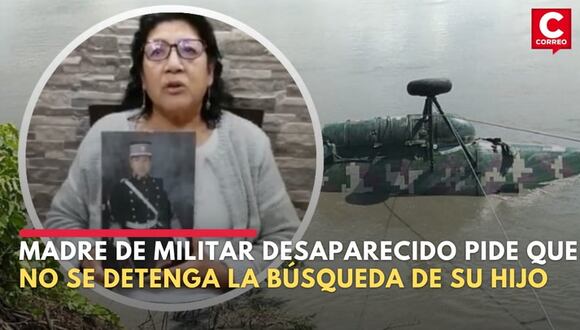 Madre de militar desaparecido tras accidente de helicóptero pide que no se detenga la búsqueda de su hijo | CORREO
